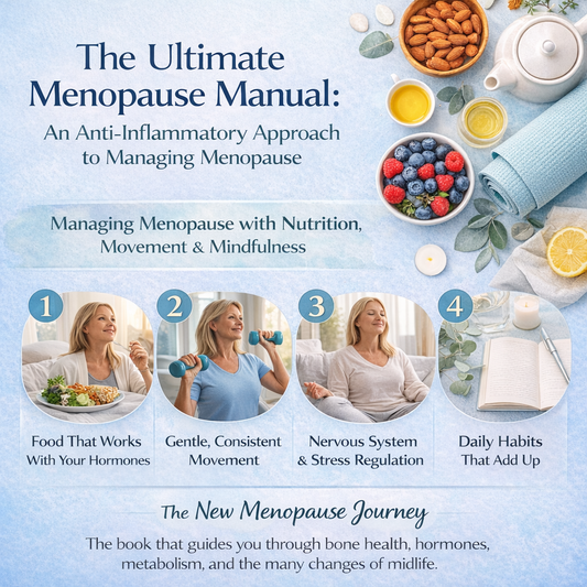 The Ultimate Menopause Manual: An Anti-Inflammatory Approach to Managing Menopause